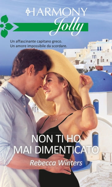 Non ti ho mai dimenticato - Rebecca Winters