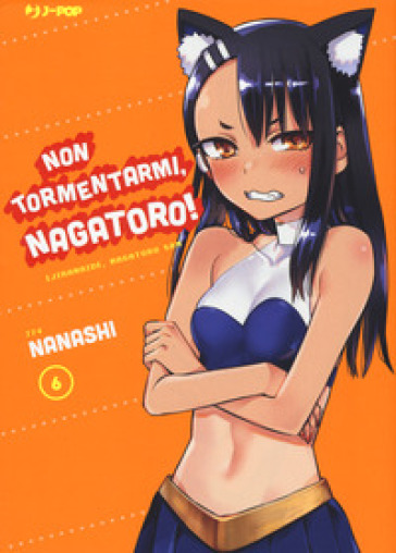 Non tormentarmi, Nagatoro!. Vol. 6 - Nanashi