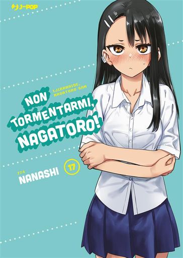 Non tormentarmi, Nagatoro! (Vol. 17) - Nanashi