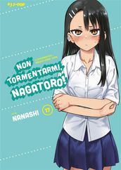 Non tormentarmi, Nagatoro! (Vol. 17)