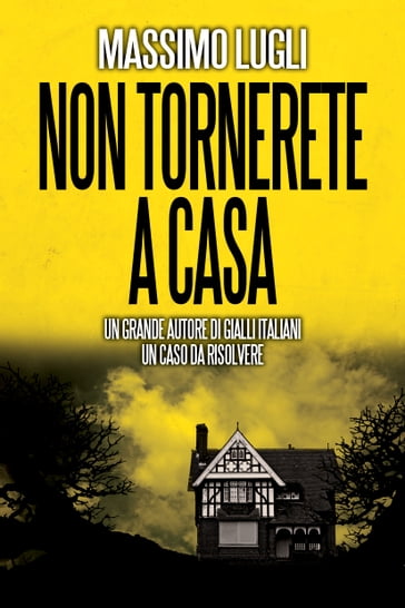 Non tornerete a casa - Massimo Lugli