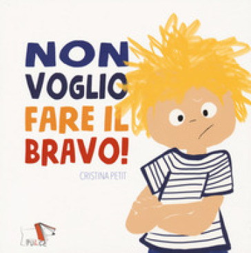 Non voglio fare il bravo! - Cristina Petit