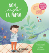 Non voglio la pappa! Ediz. a colori