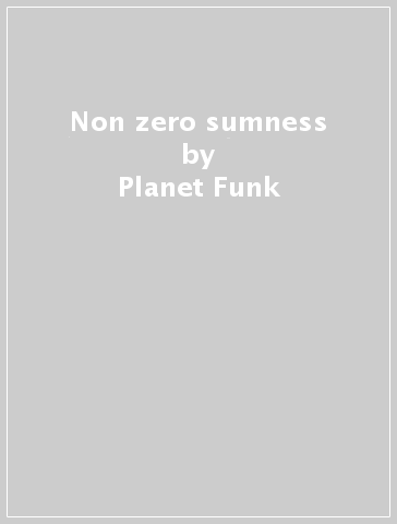 Non zero sumness - Planet Funk