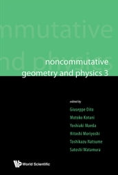 Noncommutative Geometry And Physics 3 - Proceedings Of The Noncommutative Geometry And Physics 2008, On K-theory And D-branes & Proceedings Of The Rims Thematic Year 2010 On Perspectives In Deformation Quantization And Noncommutative Geometry