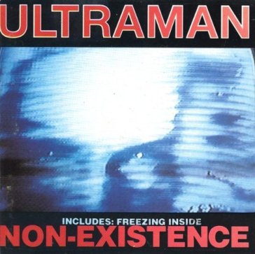 Nonexistence/freezing.. - ULTRAMAN