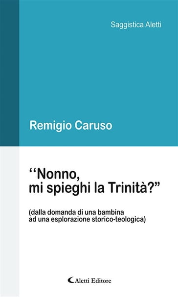 "Nonno, mi spieghi la Trinità?" - Remigio Caruso