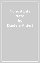 Nonostante tutto