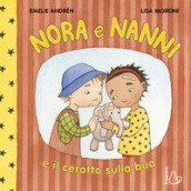 Nora e Nanni e il cerotto sulla bua. Ediz. a colori