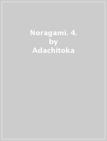 Noragami. 4. - Adachitoka