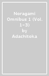 Noragami Omnibus 1 (Vol. 1-3)