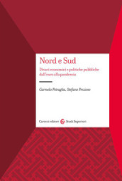 Nord e Sud. Divari economici e politiche pubbliche dall euro alla pandemia