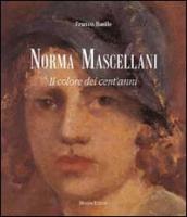 Norma Mascellani. Il colore dei cent anni. Ediz. illustrata