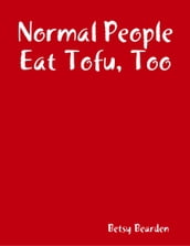 Normal People Eat Tofu, Too