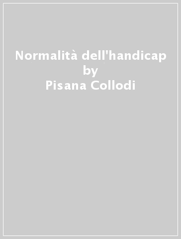 Normalità dell'handicap - Pisana Collodi