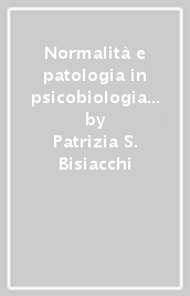 Normalità e patologia in psicobiologia dello sviluppo
