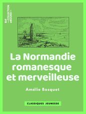 La Normandie romanesque et merveilleuse