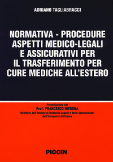 Normativa-procedure aspetti medico-legali e assicurativi per il trasferimento per cure mediche all'estero - Adriano Tagliabracci