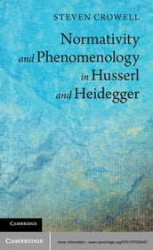 Normativity and Phenomenology in Husserl and Heidegger