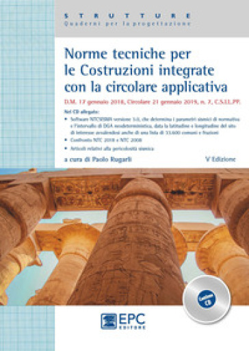 Norme tecniche per le costruzioni integrate con la circolare applicativa. Con CD-ROM - P. Rugarli | Manisteemra.org