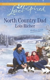 North Country Dad (Mills & Boon Love Inspired) (Northern Lights, Book 4)