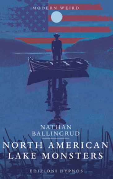 North american lake monsters - Nathan Ballingrud
