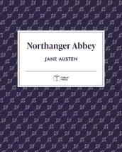 Northanger Abbey Publix Press
