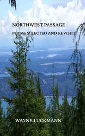 Northwest Passage: Poems Selected and Revised