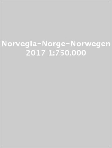 Norvegia-Norge-Norwegen 2017 1:750.000