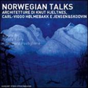 Norwegian talks. L architettura di Kunt Hjeltnes, Carlo-Viggo Holmebakk e Jensen & Skodvin. Ediz. illustrata