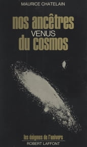 Nos ancêtres venus du cosmos