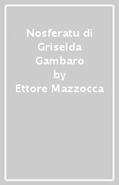 Nosferatu di Griselda Gambaro