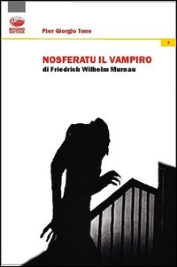 Nosferatu il vampiro di Friedrich Willhelm Murnau - P. Giorgio Tone