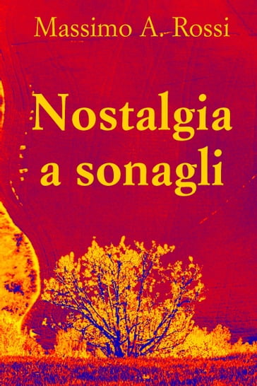 Nostalgia a sonagli - Massimo Angelo Rossi