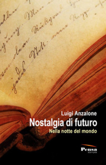 Nostalgia di futuro. Nella notte del mondo - Luigi Anzalone