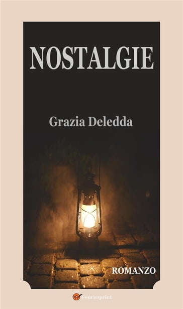 Nostalgie. Romanzo - Grazia Deledda