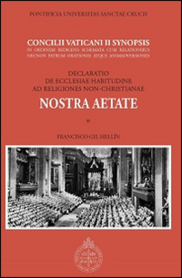 Nostra aetate. Concilii Vaticani II Synopsis. Declaratio de Ecclesia habitudine ad religio...