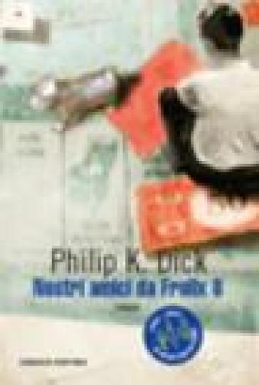 Nostri amici da Frolix 8 - Philip K. Dick