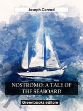 Nostromo: A Tale Of The Seaboard