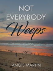 Not Everybody Weeps