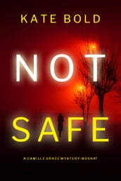 Not Safe (A Camille Grace FBI Suspense ThrillerBook 7)