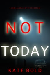 Not Today (A Camille Grace FBI Suspense ThrillerBook 8)