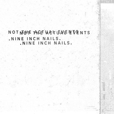 Not the actual events - Nine Inch Nails