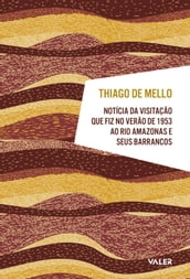 Notícia da visitação que fiz no verão de 1953 ao rio Amazonas e seus barrancos