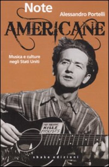 Note americane. Musica e culture negli Stati Uniti - Alessandro Portelli