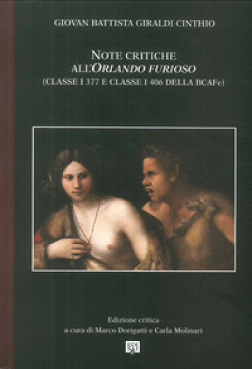 Note critiche all'«Orlando Furioso» (Ferrara, Biblioteca Ariostea, Cl. I 377, 6 e Cl. I 406) - Giovan Battista Giraldi Cinthio