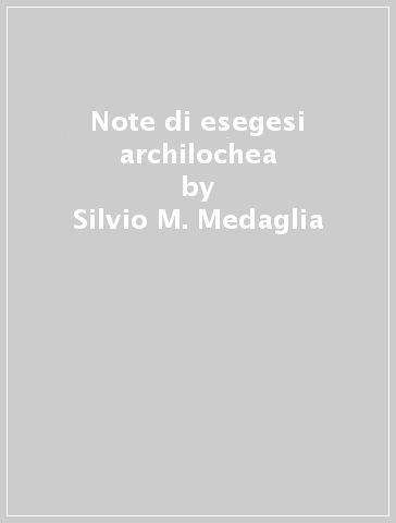 Note di esegesi archilochea - Silvio M. Medaglia