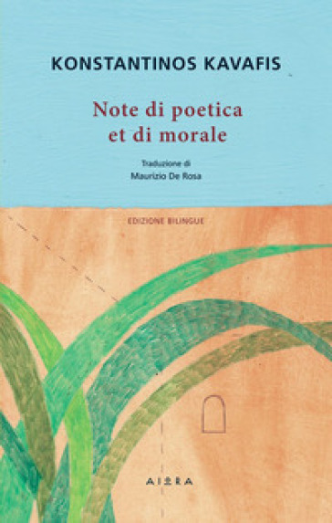 Note di poetica et di morale. Ediz. greca e italiana - Konstantinos Kavafis