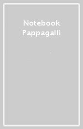 Notebook Pappagalli