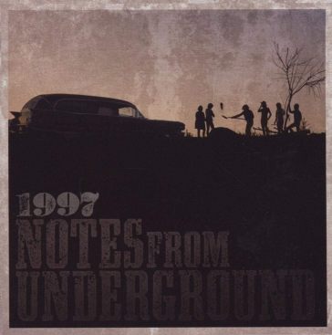 Notes from underground - 1997
